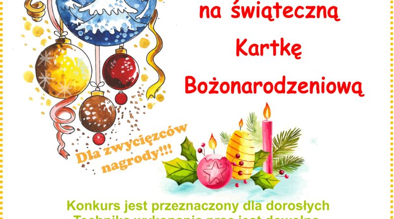 Ogłaszamy konkurs plastyczny ” ŚwiatecznaKARTKA BOŻONARODZENIOWA” dla dorosłych